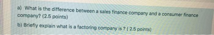 a) What is the difference between a sales finance