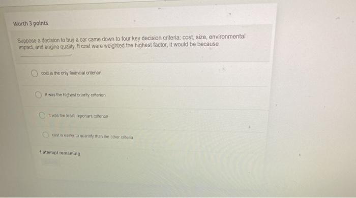 Worth 3 points Suppose a decision to buy a car