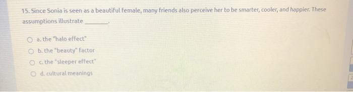 15. Since Sonia is seen as a beautiful female,