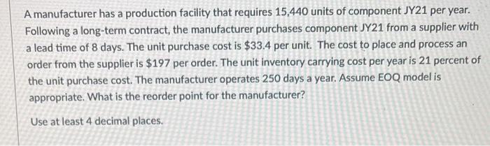 A manufacturer has a production facility that