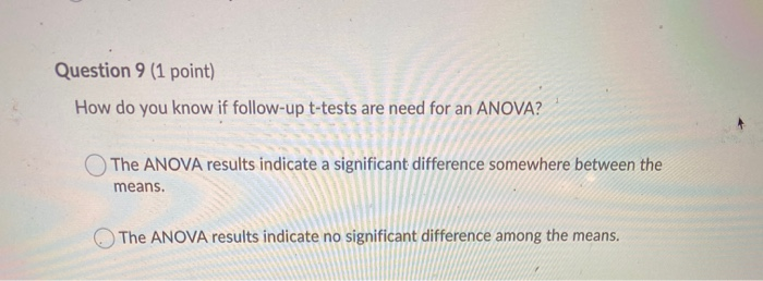 Question 9 (1 point) How do you know if follow-up