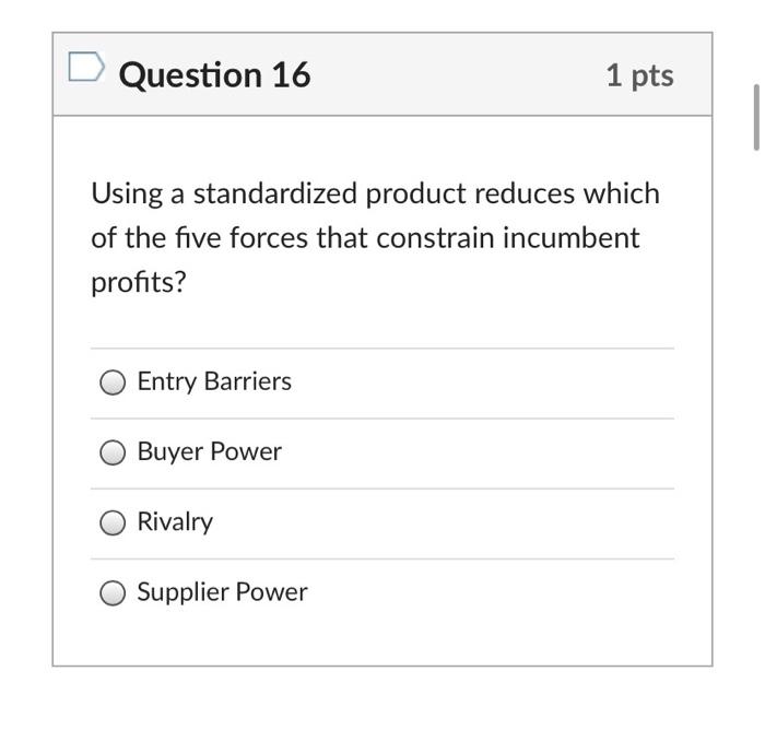 Question 16 1 pts Using a standardized product