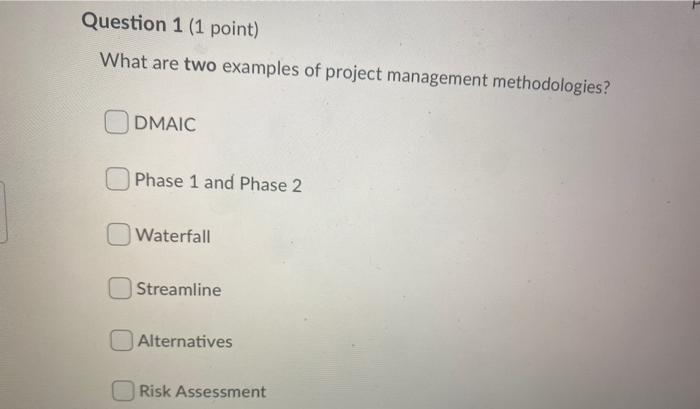 Question 1 (1 point) What are two examples of