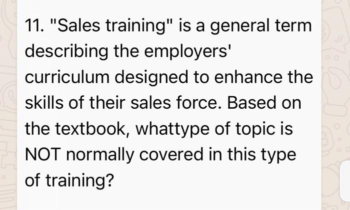 11. "Sales training" is a general term describing