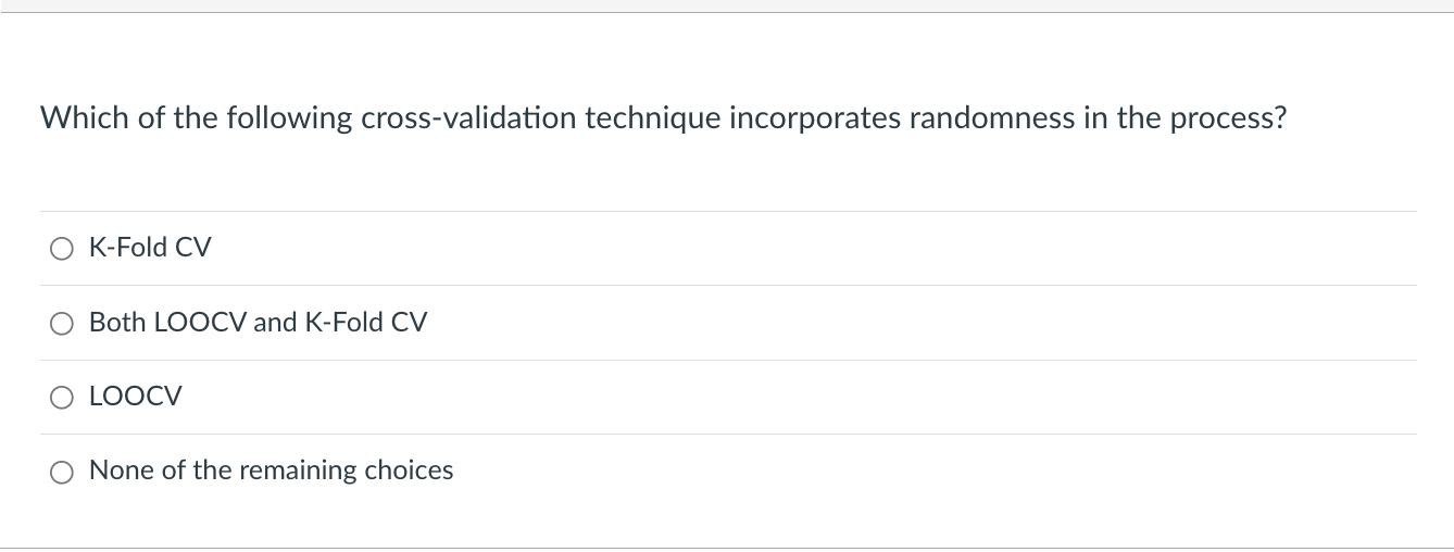 Which of the following cross-validation technique