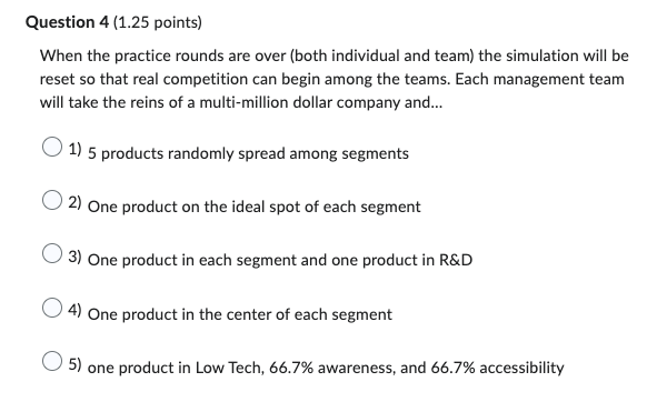 Question 4 (1.25 points) When the practice rounds