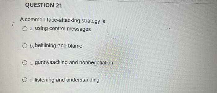1 2 3 4 A common face-attacking strategy is a.