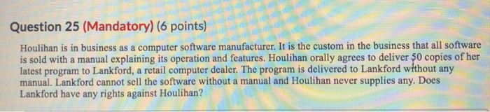 Question 25 (Mandatory) (6 points) Houlihan is in