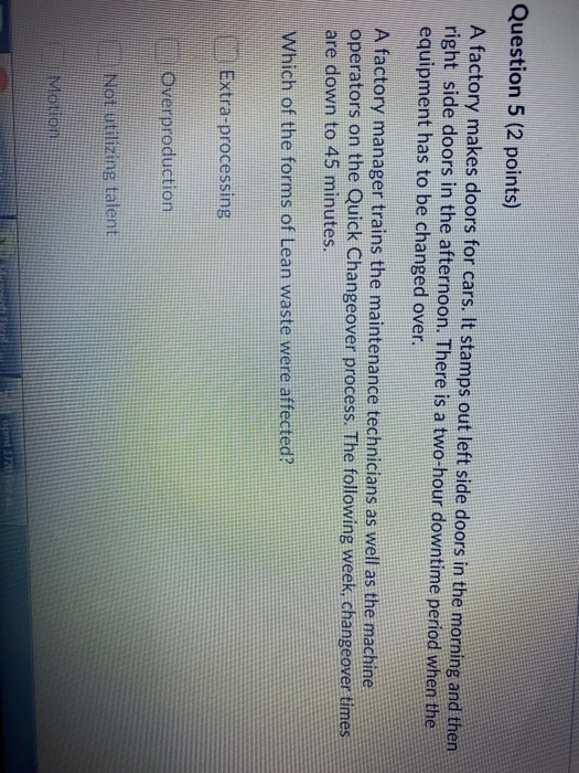 Question 5 (2 points) A factory makes doors for