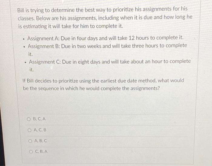 Bill is trying to determine the best way to