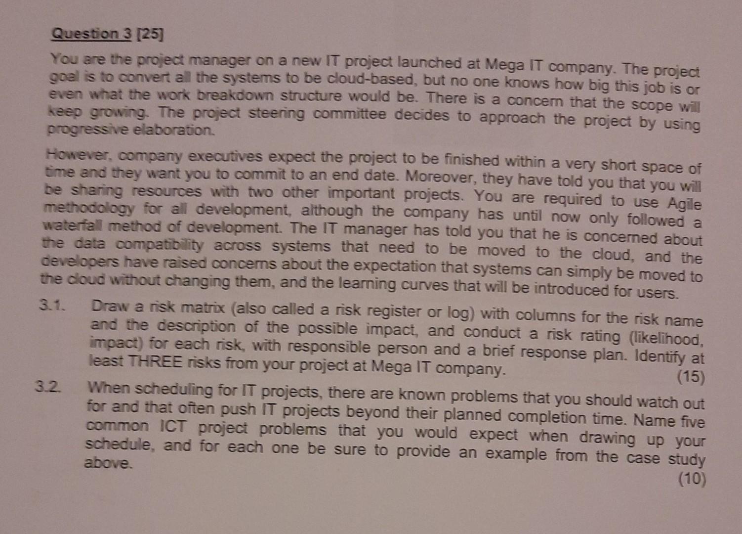 You are the project manager on a new IT project