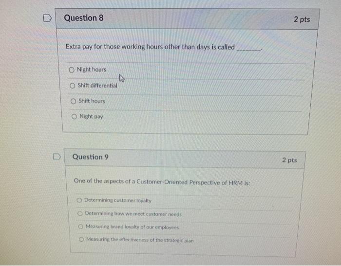u Question 8 2 pts Extra pay for those working