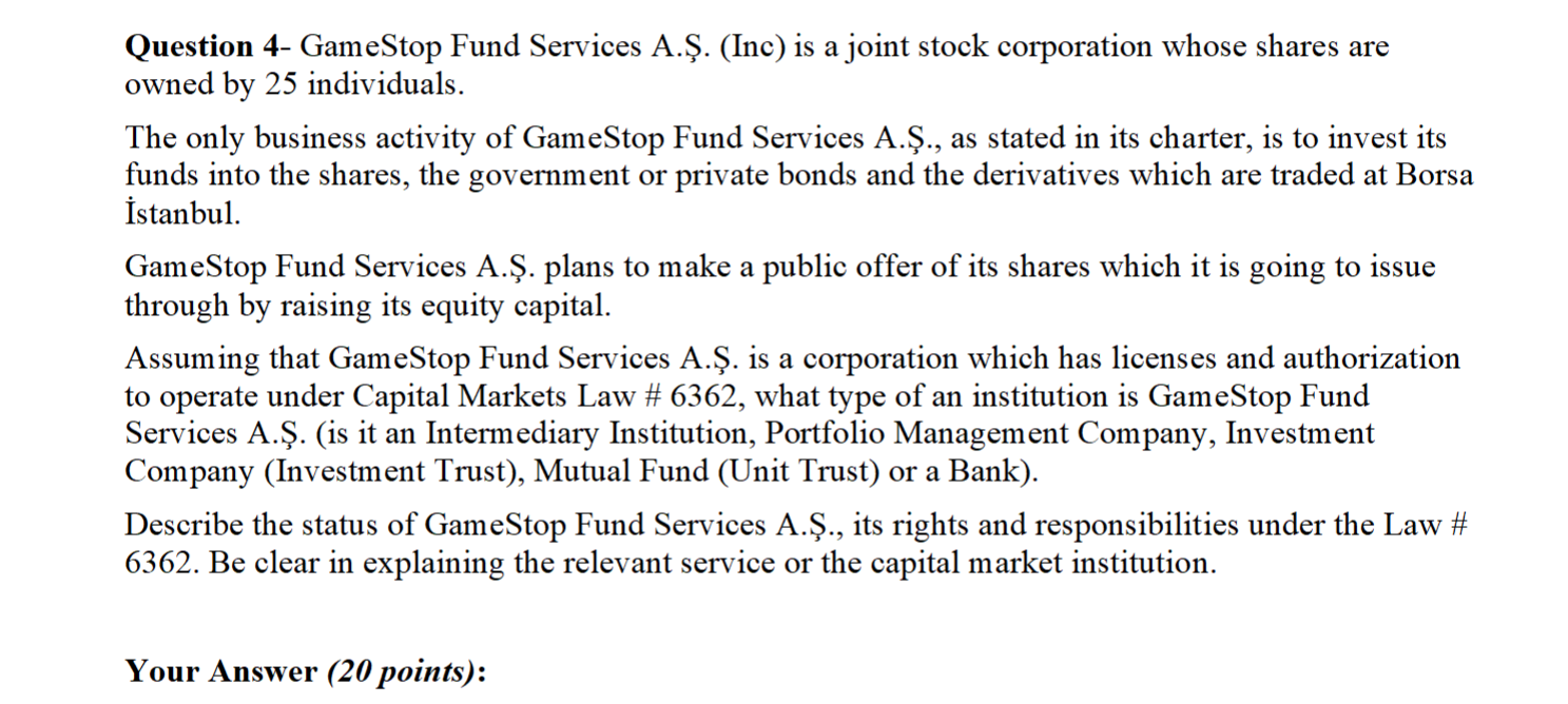 Question 4- GameStop Fund Services A.. (Inc) is a