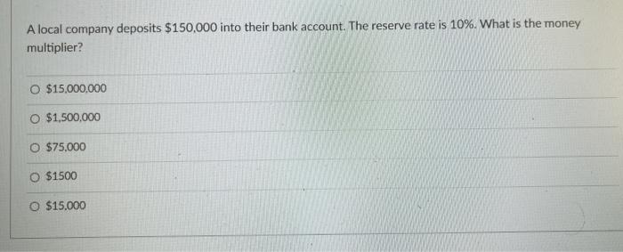 A local company deposits $150,000 into their bank