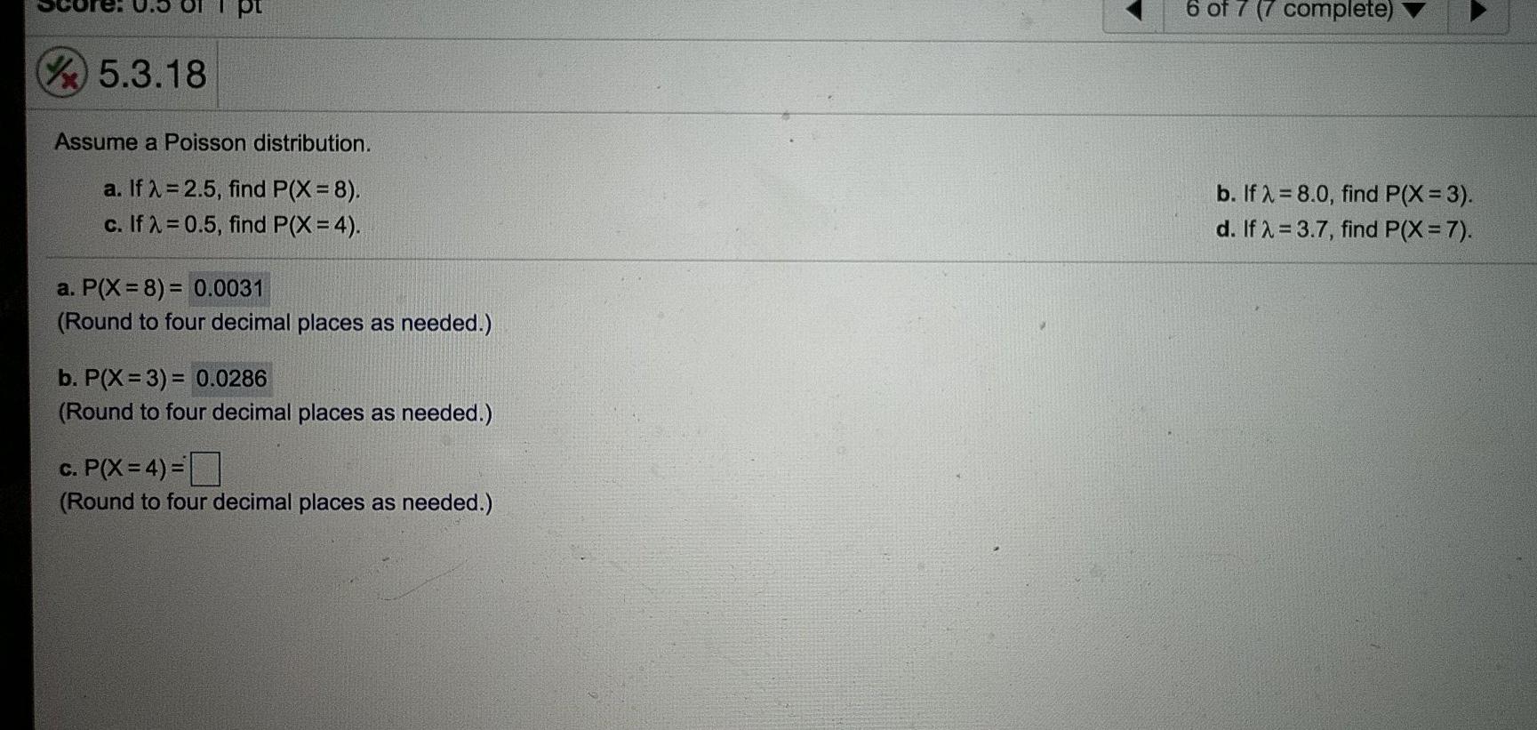 6 of 7 (7 complete) 5.3.18 Assume a Poisson