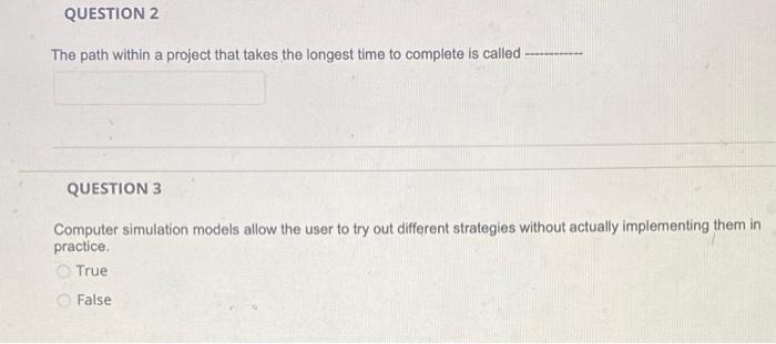 QUESTION 2 The path within a project that takes