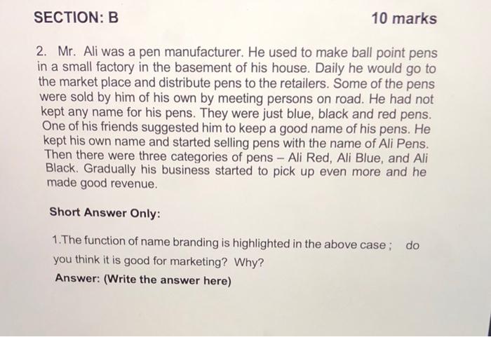 SECTION: B 10 marks 2. Mr. Ali was a pen