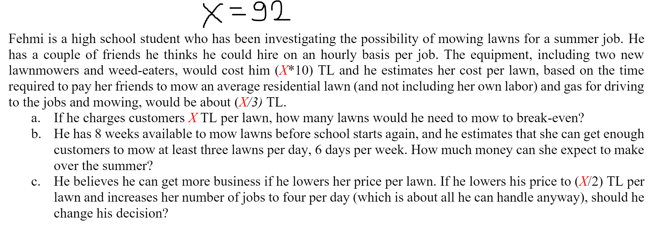 X=92 a. Fehmi is a high school student who has