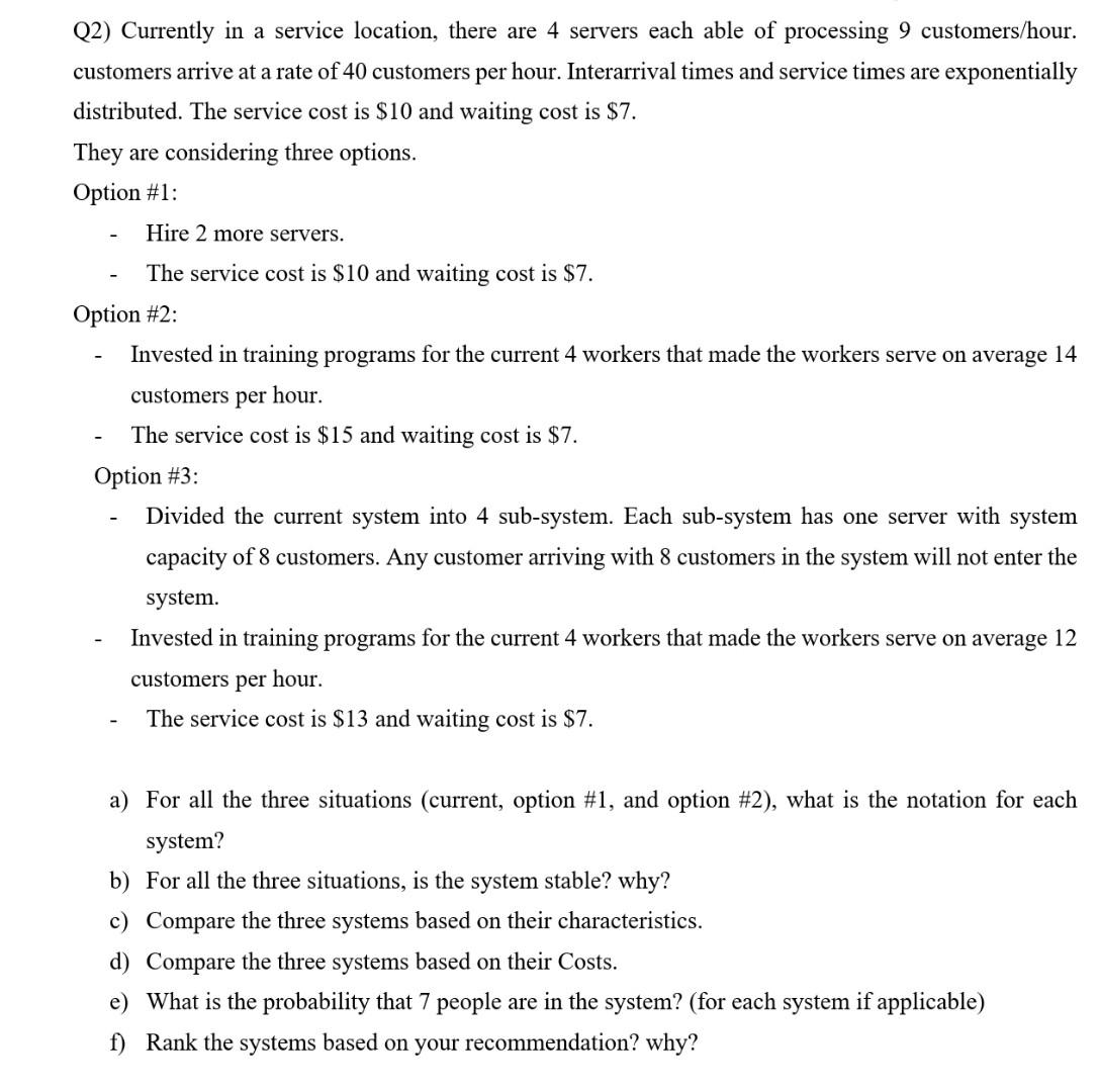Q2) Currently in a service location, there are 4
