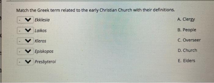 Match the Greek term related to the early