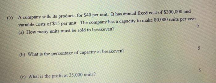 (5) A company sells its products for $40 per