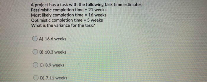 A project has a task with the following task time