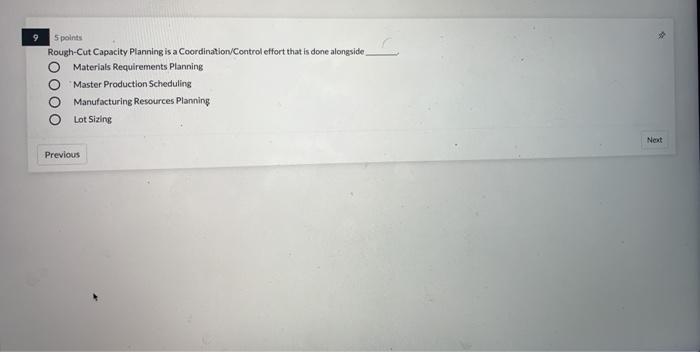 9 5 points Rough-Cut Capacity Planning is a