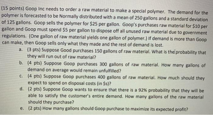(15 points) Goop Inc needs to order a raw