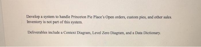 Develop a system to handle Princeton Pie Place's