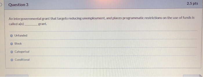 Question 3 2.5 pts An intergovernmental grant