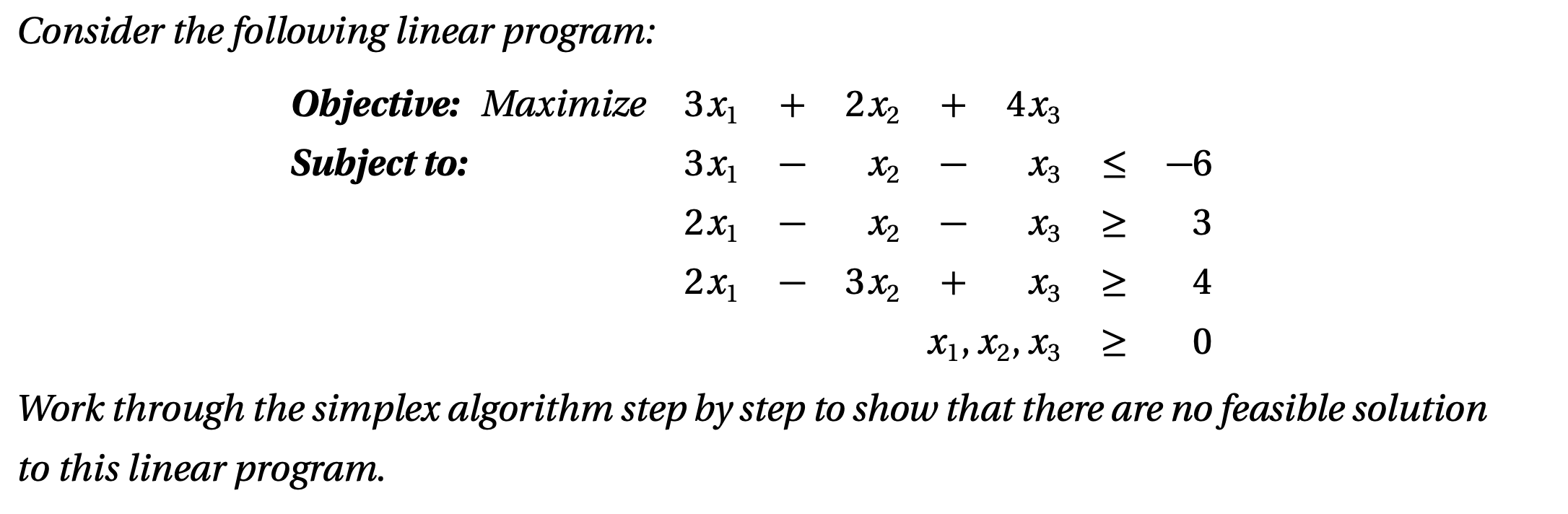 Consider the following linear program: Objective: