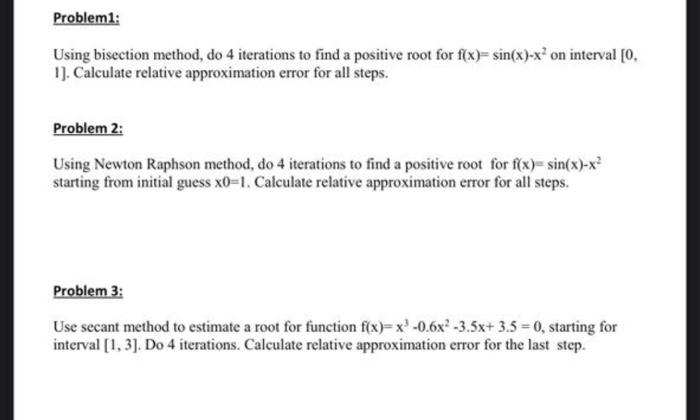 Problem1: Using bisection method, do 4 iterations