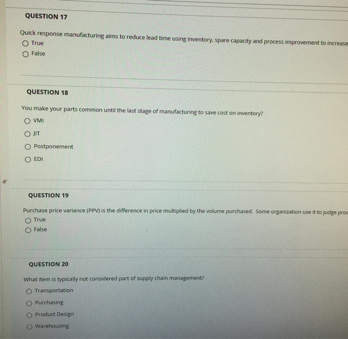 QUESTION 17 Quick response manufacturing aims to