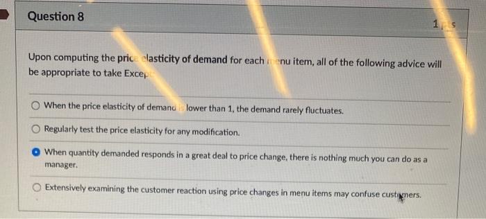 Question 8 15 Upon computing the price elasticity
