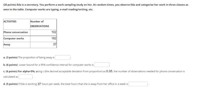 (20 points) Eda is a secretary. You perform a