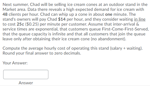 Next summer, Chad will be selling ice cream cones
