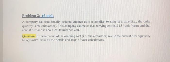 Problem 2: (6 pts): A company has traditionally