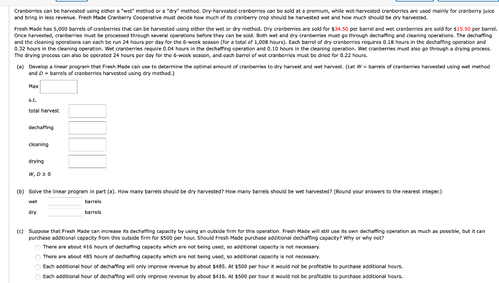 Cranberries can be harvested using either a "wet"