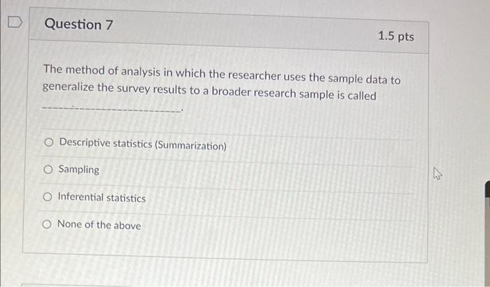 Question 7 1.5 pts The method of analysis in