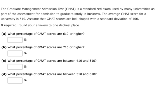 The Graduate Management Admission Test (GMAT) is