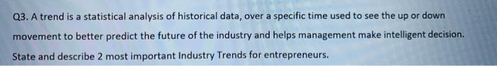 Q3. A trend is a statistical analysis of