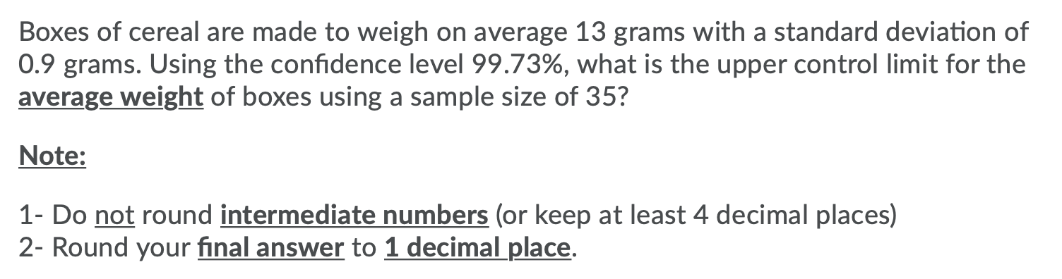 ??? Boxes of cereal are made to weigh on average