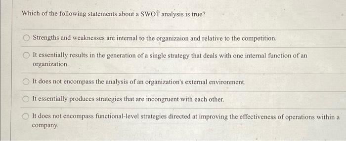Which of the following statements about a SWOT