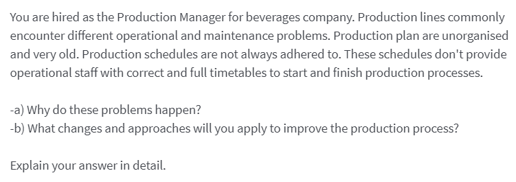 You are hired as the Production Manager for