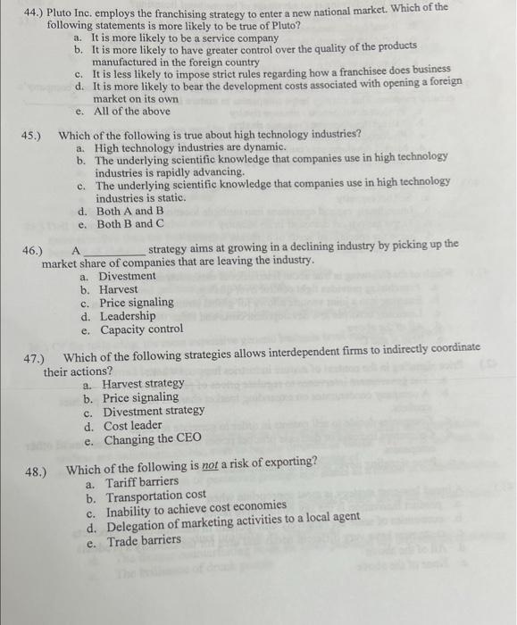 44.) Pluto Inc. employs the franchising strategy