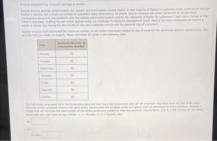 A linear programming computer package is needed.