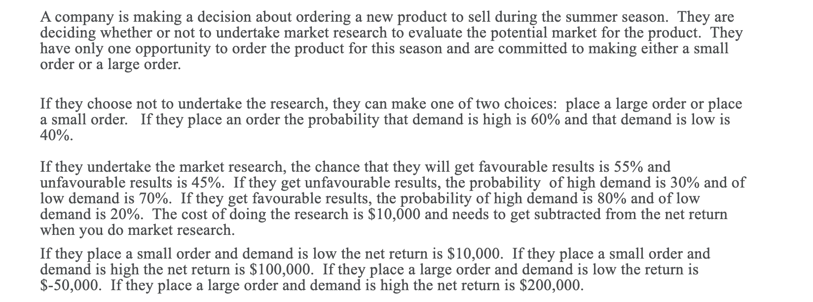 A company is making a decision about ordering a