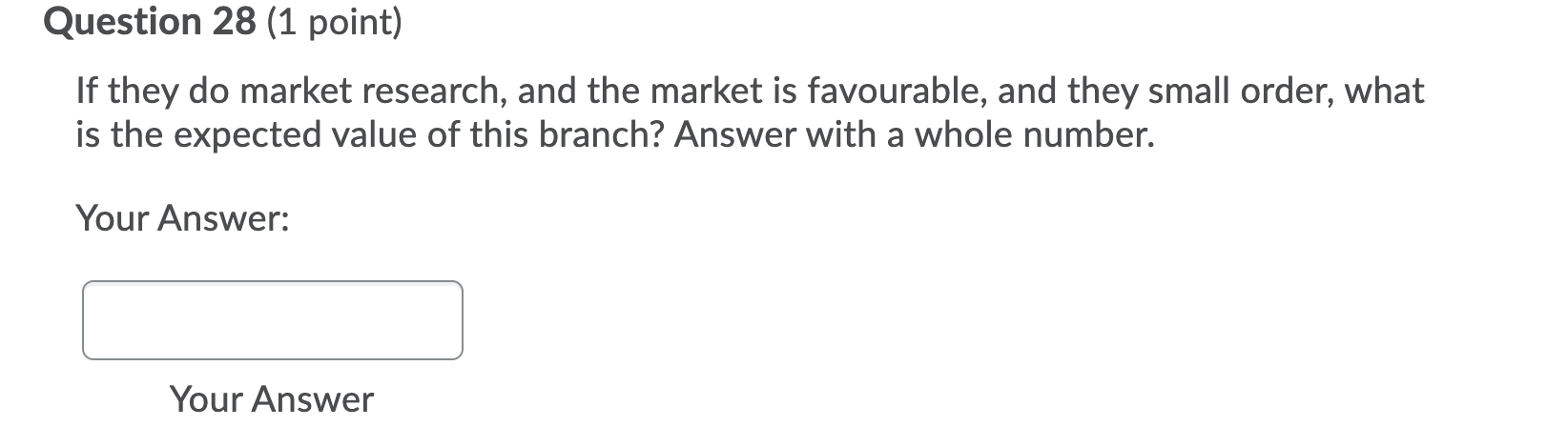 A company is making a decision about ordering a