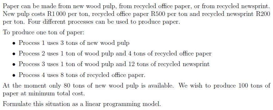 Paper can be made from new wood pulp, from