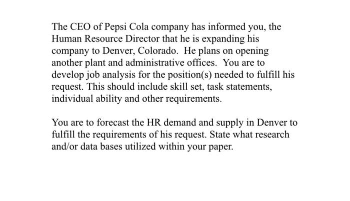 The CEO of Pepsi Cola company has informed you,